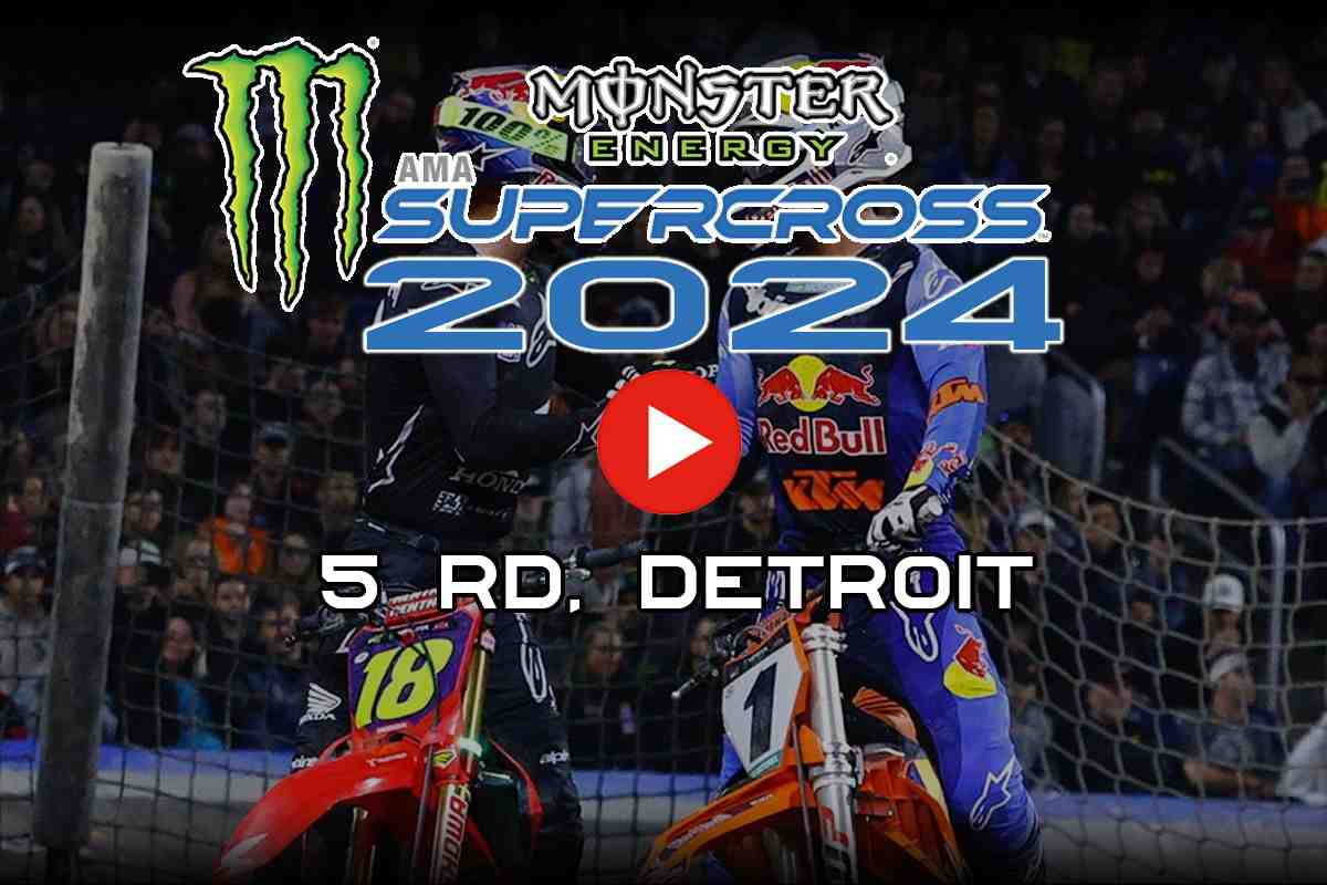 Американский Суперкросс - AMA Supercross 2024 - Detroit 450SX: трансляция всех гонок